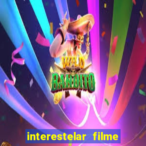 interestelar filme completo dublado telegram interestelar